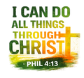 I Can Do All Things Through Christ | Philippians 4:13 Christian T-Shirt